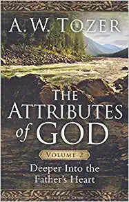 The Attributes of God Volume 2: Deeper into the Father's Heart