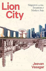 Lion City: Singapore & Modern Asia