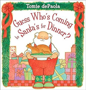 Guess Who'S Coming To Santa'S Dinner'
