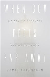 When God Feels Far Away