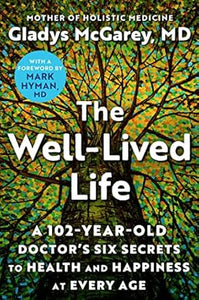 Well-Lived Life: 102 Yr Old Doc'S Secrets /T