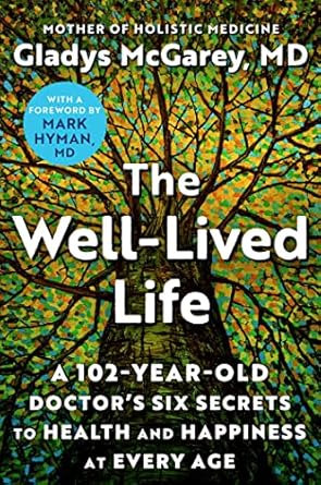 Well-Lived Life: 102 Yr Old Doc'S Secrets /T