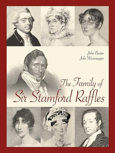 The Family Of Sir Stamford Raffles (ONLY COPY)