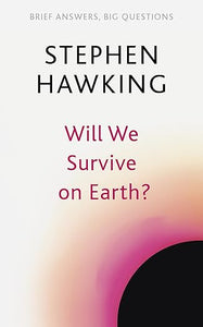 Hawking: Will We Survive