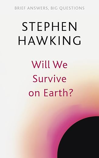 Hawking: Will We Survive
