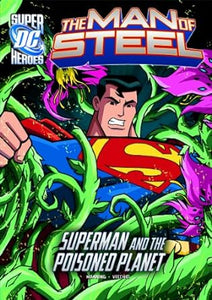 The Man of Steel: Superman and the Poisoned Planet