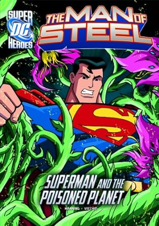 The Man of Steel: Superman and the Poisoned Planet