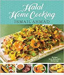 Halal Home Cooking: Recipes from Malaysia’s Kampungs