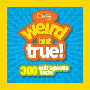 Nat Geo Kids : Kids Weird But True: 300 Outrageous Facts