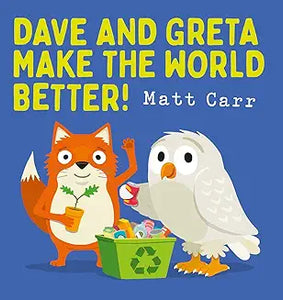 Dave & Greta Make World Better!