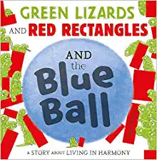 Green Lizards & Red Rectangles & Blue Ball