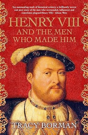 Henry Viii & Men Who Made Him