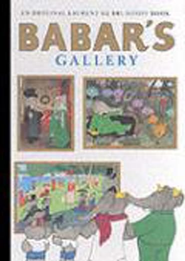 Babar'S Gallery: Uk Edition Of Babar'S Museum Of Art - Only Copy