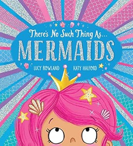 There'S No Such Thing As Mermaids