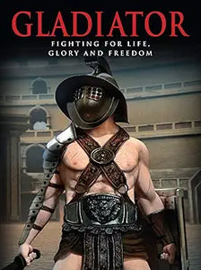 Gladiator: Fighting for Life, Glory and Freedom