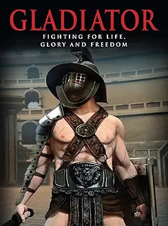 Gladiator: Fighting for Life, Glory and Freedom
