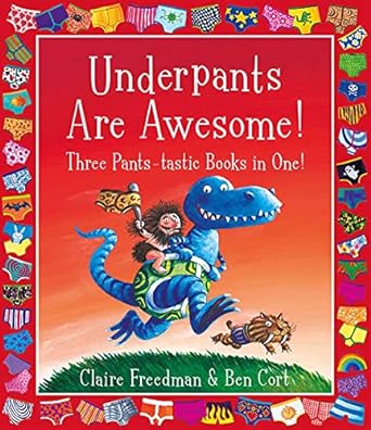 Underpants are Awesome! Three Pants-tastic Books in One!