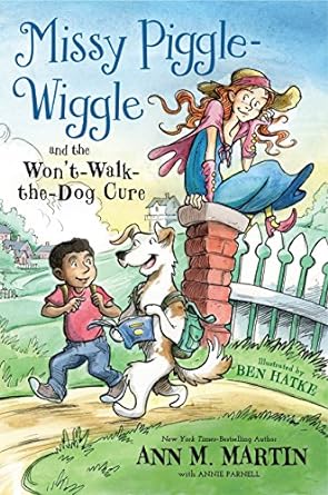 Missy Piggle-Wiggle & Won'T Walk Dog Cure