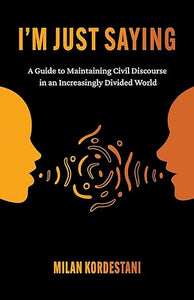 I'M Just Saying: Civil Discourse