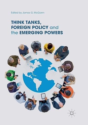 Think Tanks; Foreign Policy & The Emerging Powers  (Only Copy)