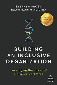 Building an Inclusive Organization: Leveraging the Power of a Diverse Workforce