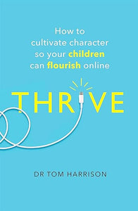 Thrive: How To Cultivate Character /T