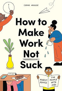 How To Make Work Not Suck