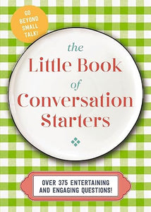 The Little Book Of Conversation Starters