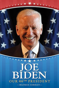 Joe Biden: A Bio For Young Readers