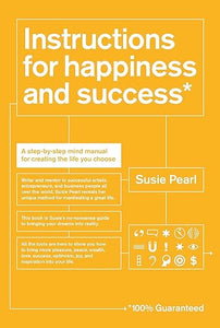 Instructions For Happiness And Success: