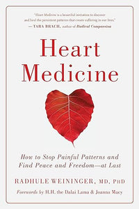 Heart Medicine: How to Stop Painful Patterns and Find Peace and Freedom
