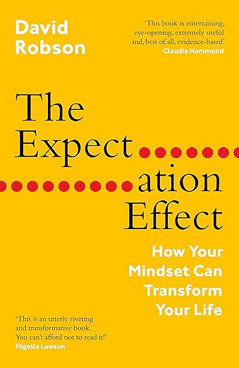 The Expectation Effect: How Your Mindset Can Change Your World