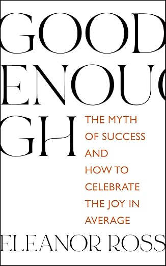 Good Enough: Myth Of Success