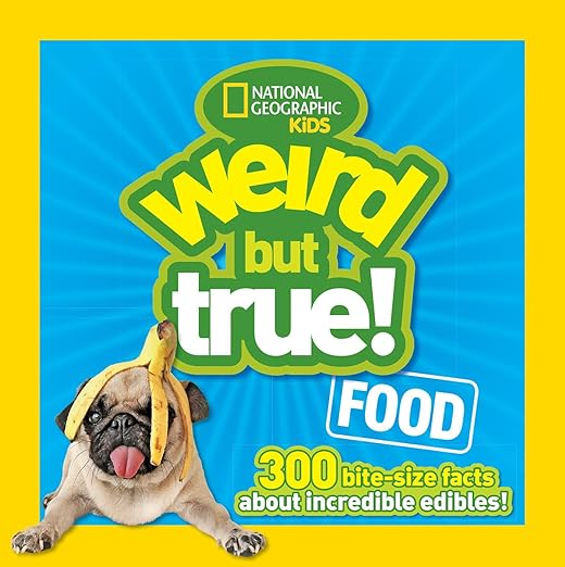 Nat Geo Kids : Weird But True Food: 300 Bite-size Facts