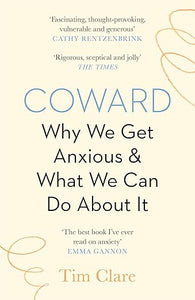 Coward: Why We Get Anxious