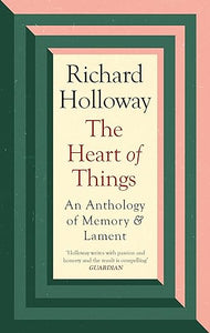 The Heart of Things: An Anthology of Memory and Lament