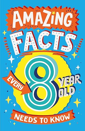 Amazing Facts Every 8 Year Old Needs To Know