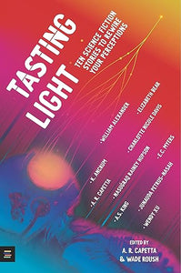 Tasting Light: Ten Science Fiction Stories