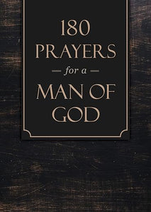 180 Prayers For A Man Of God