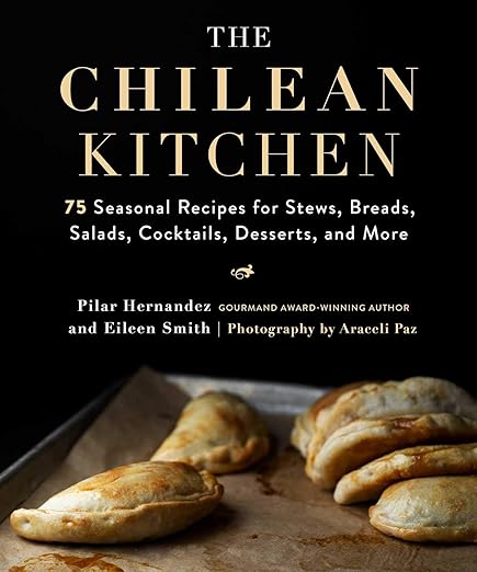Chilean Kitchen: 75 Recipes