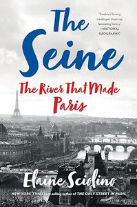 Seine: River That Made Paris