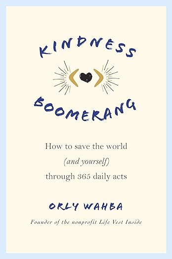 Kindness Boomerang: How to Save the World (and Yourself)