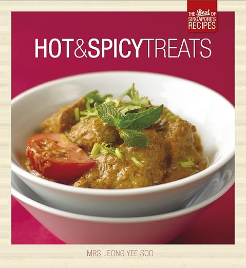 Hot and Spicy Treats: The Best of Singapore's Recipes