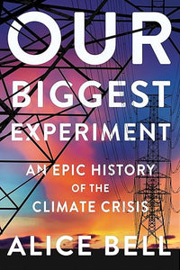 Our Biggest Experiment: Climate