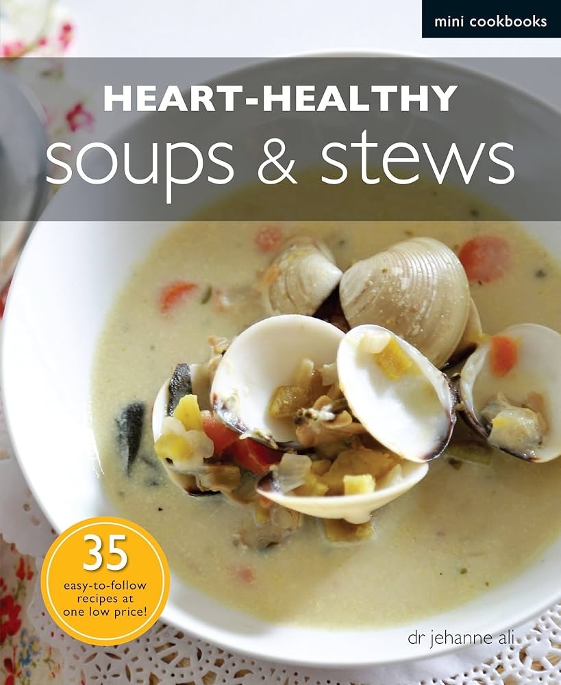Mini Cookbook: Heart-Healthy Soups & Stew