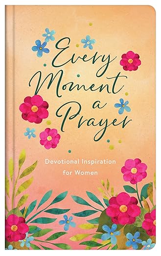 Every Moment A Prayer