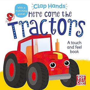 Clap Hands: Here Come Tractors Touch And Feel