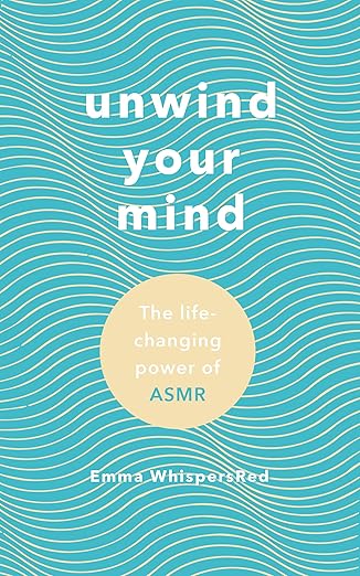 Unwind Your Mind: Asmr