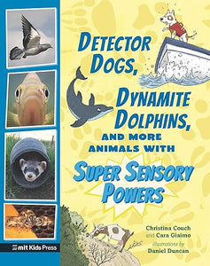 Detector Dogs; Dynamite Dolphins & Super Sensory Powers