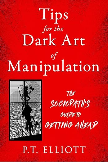 Tips For The Dark Art Of Manipulation